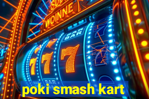 poki smash kart